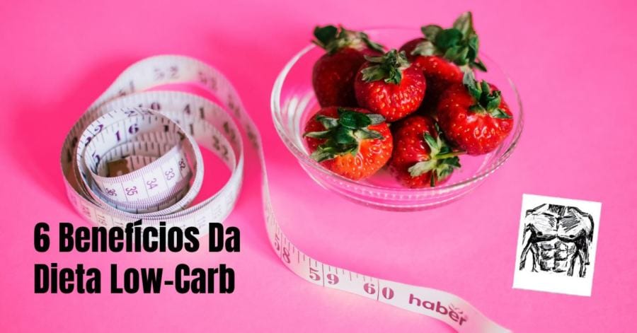 6 Benefícios Da Dieta Low Carb Para Sua Saúde E Bem Estar 2190